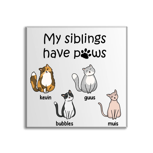 Gepersonaliseerd katten tegeltje – My siblings have paws